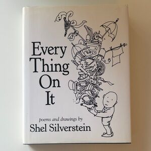 Every Thing On It by Shel Silverstein Book
